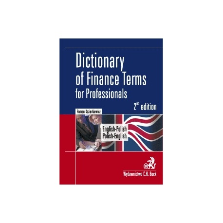 Dictionary of Finance Terms for Professionals. English-Polish. Polish-English. Słownik fachowej terminologii finansowej.