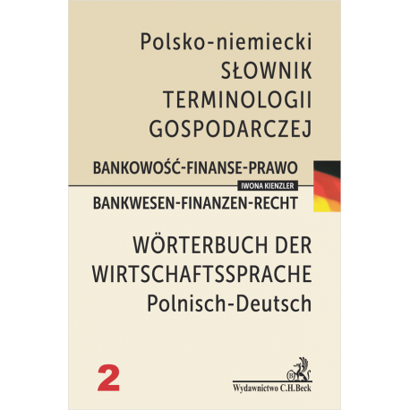 Słownik terminologii gospodarczej Bankowość-Finanse-Prawo polsko-niemiecki Bankwesen-Finanzen-Recht Wörterbuch der
