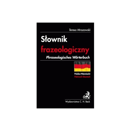 Słownik frazeologiczny polsko-niemiecki Phraseologisches Wörterbuch Polnisch-Deutsch